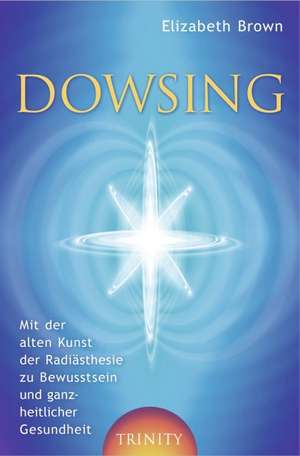 Dowsing de Elizabeth Brown