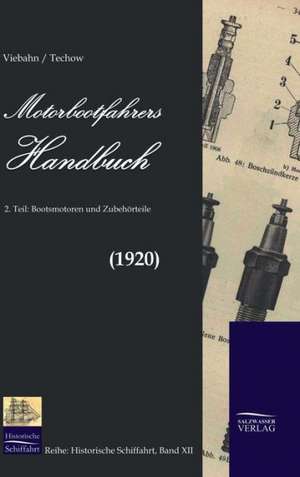 Motorbootfahrers Handbuch (1920) de F. W. v. Viebahn