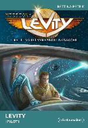 Mission: Levity - Rettung ist Verhandlungssache - Levity Band 1 de Bettina Petrik