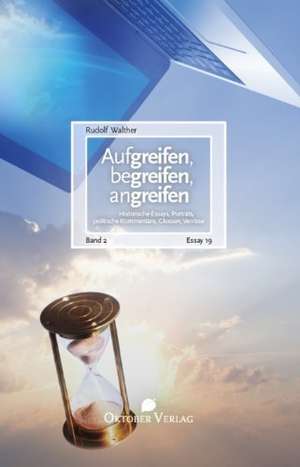 Aufgreifen, begreifen, angreifen 02 de Rudolf Walther