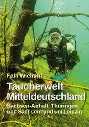 Taucherwelt Mitteldeutschland de Falk Wieland