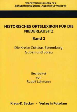 Historisches Ortslexikon für die Niederlausitz, Band 2 de Rudolf Lehmann