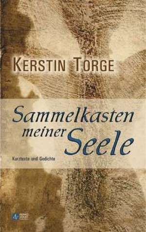 Sammelkasten meiner Seele de Kerstin Torge