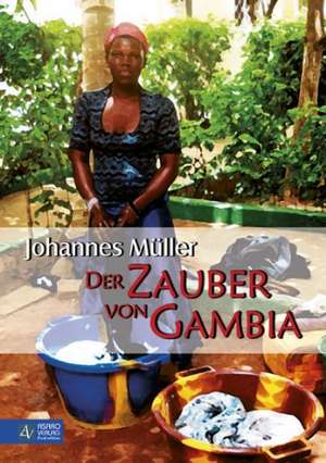 Der Zauber von Gambia de Johannes Müller