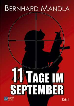 11 Tage im September de Bernhard Mandla