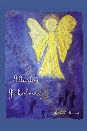 Illusion Jakobsweg de Elisabeth Harant