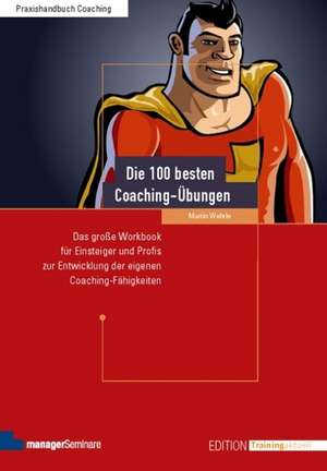 Die 100 besten Coaching-Übungen de Martin Wehrle