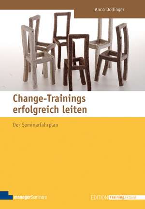 Change-Trainings erfolgreich leiten de Anna Dollinger