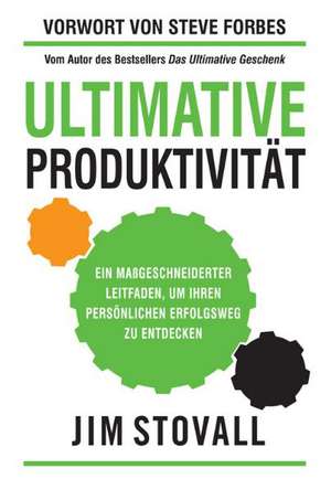 Ultimative Produktivität de Jim Stovall