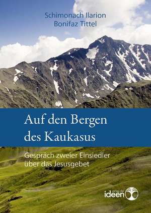 Auf den Bergen des Kaukasus de Schimonach Ilarion