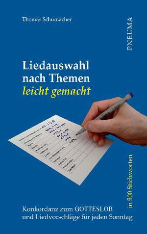 Liedauswahl nach Themen leicht gemacht [Gotteslob] de Thomas Schumacher