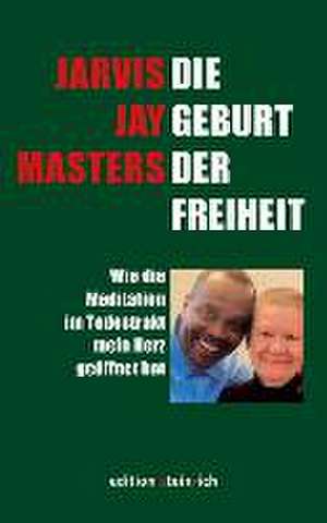 Die Geburt der Freiheit de Jarvis Jay Masters