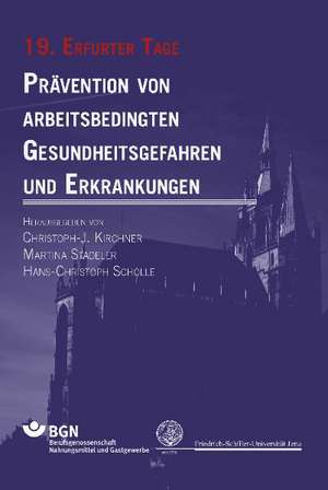 Prävention von arbeitsbedingten Gesundheitsgefahren und Erkrankungen de Christoph-J. Kirchner