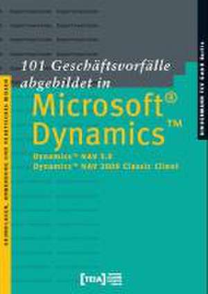 101 Geschäftsvorfälle abgebildet in Microsoft Dynamics NAV 5.0/NAV 2009 Classic Client