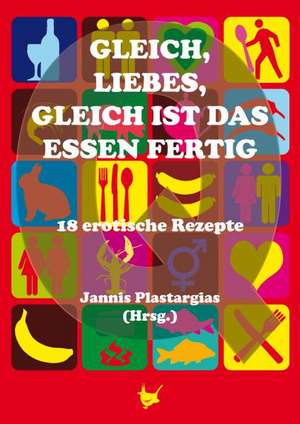 Gleich, Liebes, gleich ist das Essen fertig de Jannis Plastargias