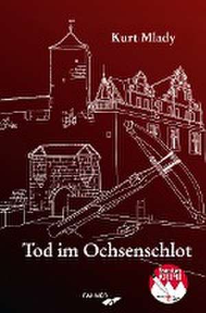 Tod im Ochsenschlot de Kurt Mlady