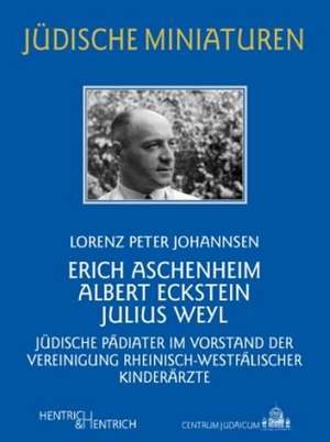 Erich Aschenheim, Albert Eckstein, Julius Weyl de Lorenz P. Johannsen