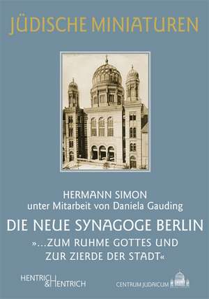 Die Neue Synagoge Berlin de Hermann Simon