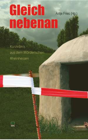 Gleich nebenan. Kurzkrimis aus dem Mörderischen Rheinhessen de Vera Bleibtreu