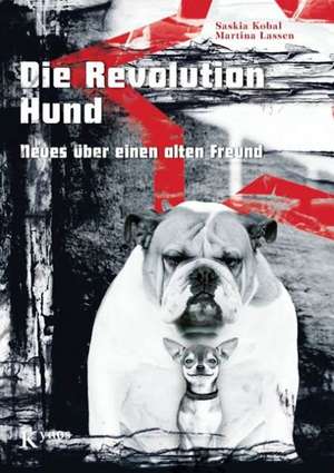 Die Revolution Hund de Saskia Kobal