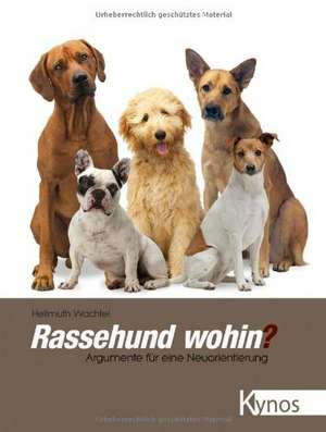 Rassehund wohin? de Hellmuth Wachtel