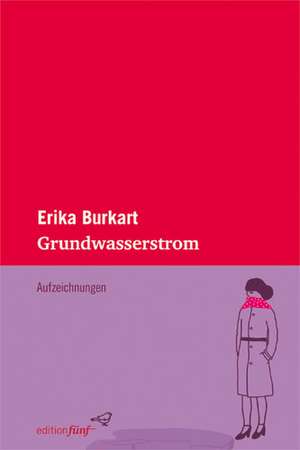 Grundwasserstrom de Erika Burkart