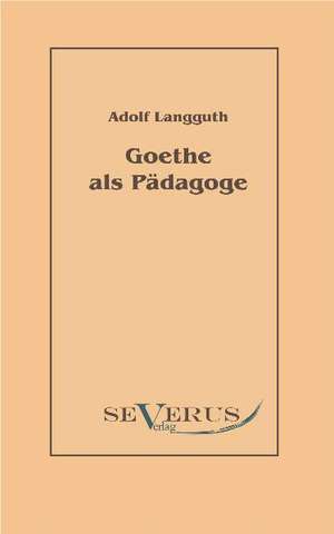 Goethe ALS P Dagoge: Popul R-Philosophische Essays de Adolf Langguth