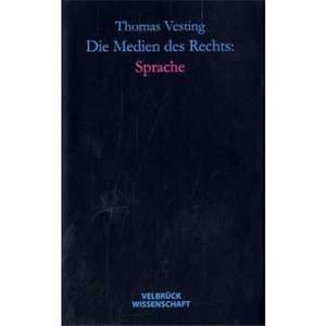 Medien des Rechts: Sprache de Thomas Vesting