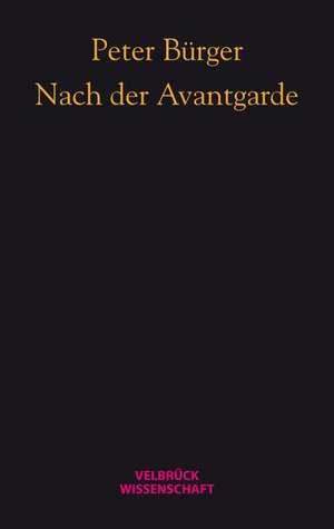 Nach der Avantgarde de Peter Bürger