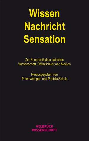 Wissen - Nachricht - Sensation de Peter Weingart