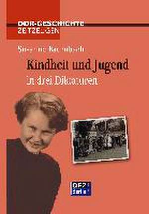 Kindheit und Jugend in drei Diktaturen de Susanne Baumbach