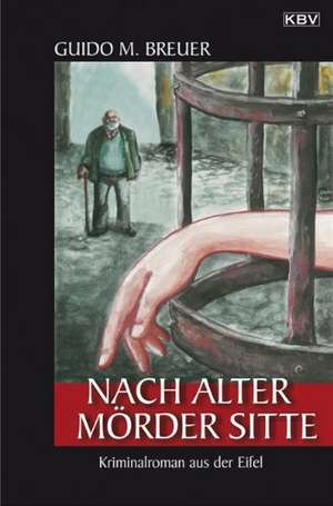 Nach alter Mörder Sitte de Guido M. Breuer