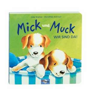 Mick und Muck - Wir sind da! de Lissy Kramer