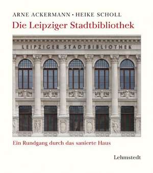 Die Leipziger Stadtbibliothek de Arne Ackermann