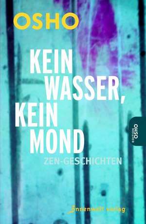 Kein Wasser, kein Mond de Osho