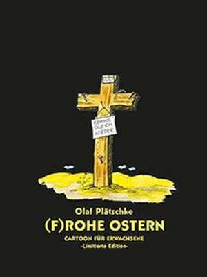 (F)ROHE OSTERN de Olaf Plätschke