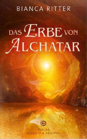 Das Erbe von Alchatar de Bianca Ritter