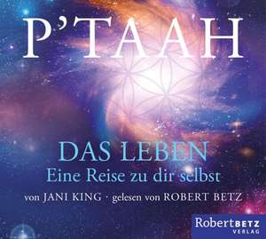 P´TAAH - Das Leben - Hörbuch de Jani King