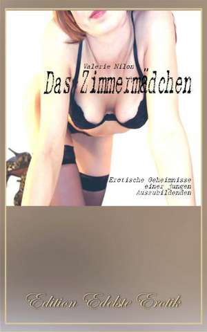 Das Zimmermädchen 1 - Erotischer Roman de Valerie Nilon