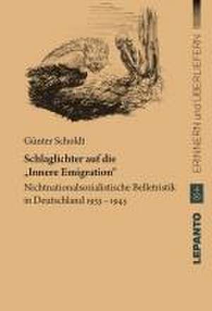 Schlaglichter auf die "Innere Emigration" de Günter Scholdt