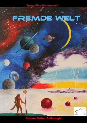 Fremde Welt de Jacqueline Montemurri