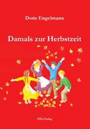 Damals zur Herbstzeit de Doris Engelmann