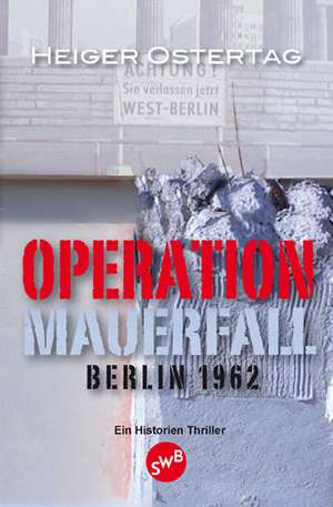 Operation Mauerfall de Heiger Ostertag