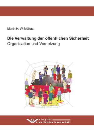 Die Verwaltung der öffentlichen Sicherheit de Martin H. W. Möllers