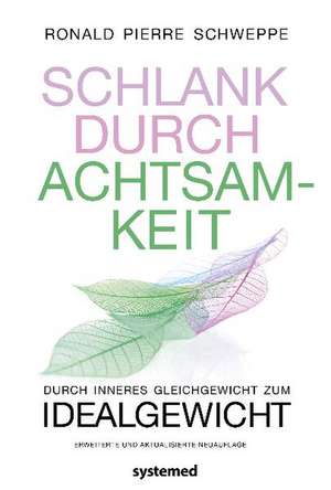 Schlank durch Achtsamkeit de Ronald Pierre Schweppe