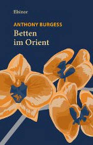 Betten im Orient de Anthony Burgess