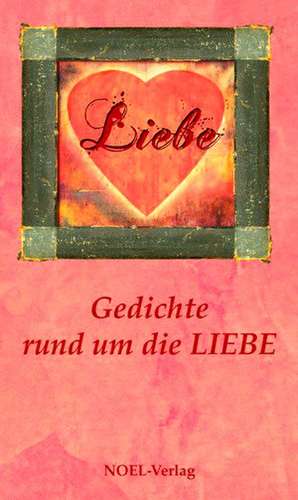 Gedichte rund um die Liebe de Gabriele Benz