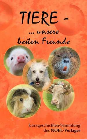 TIERE ... unsere besten Freunde de Gabriele Benz