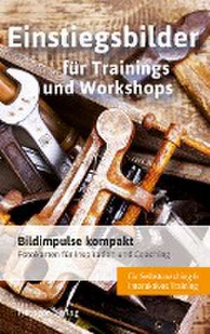 Bildimpulse kompakt: Einstiegsbilder für Trainings und Workshops de Porok Simone