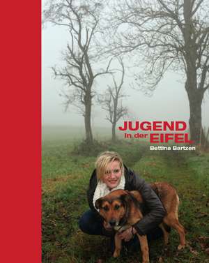 Jugend in der Eifel de Bettina Bartzen